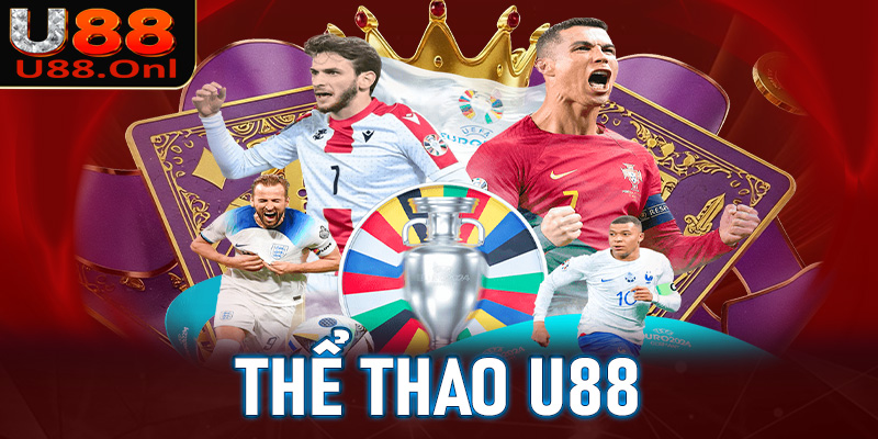 Thể thao U88 - Nơi tinh hoa cá cược hội tụ dành cho bet thủ 2025